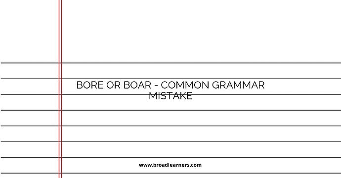 Bore or Boar - Common Grammar Mistake