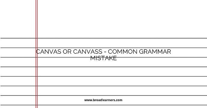 Canvas or Canvass - Common Grammar Mistake