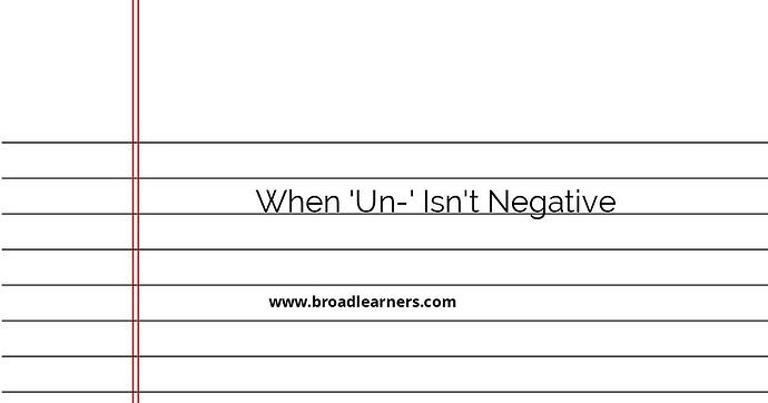 when-un-isn-t-negative