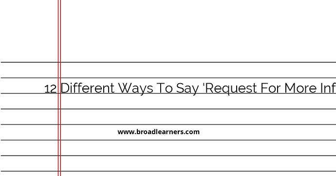 12-different-ways-to-say-request-for-more-information