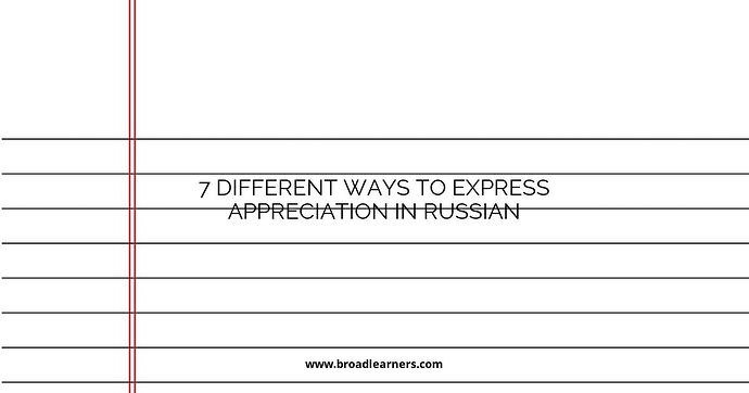 7 Different Ways to Express Appreciation in Russian