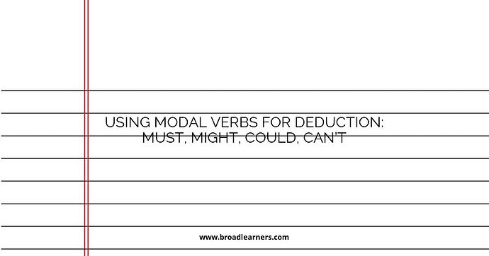 using-modal-verbs-for-deduction-must-might-could-cant