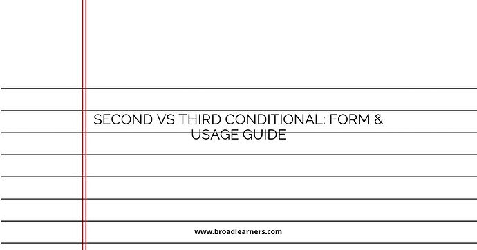 second-vs-third-conditional-form--usage-guide