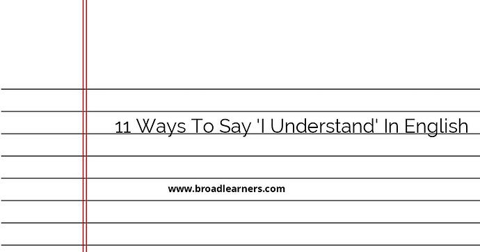 11-ways-to-say-i-understand-in-english