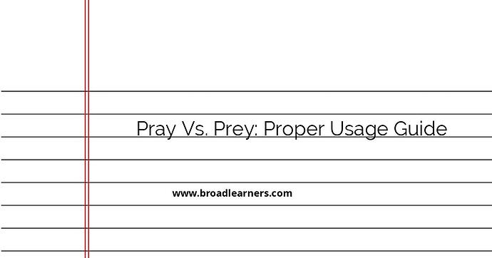 pray-vs-prey-proper-usage-guide