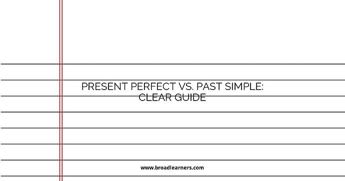 present-perfect-vs-past-simple-clear-guide