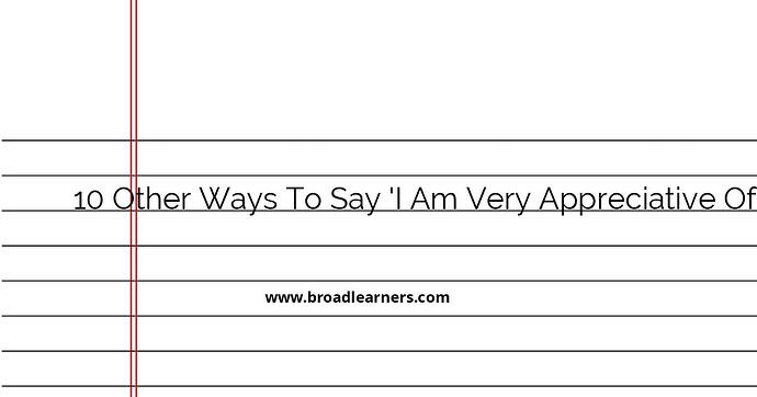 10-other-ways-to-say-i-am-very-appreciative-of-your-efforts